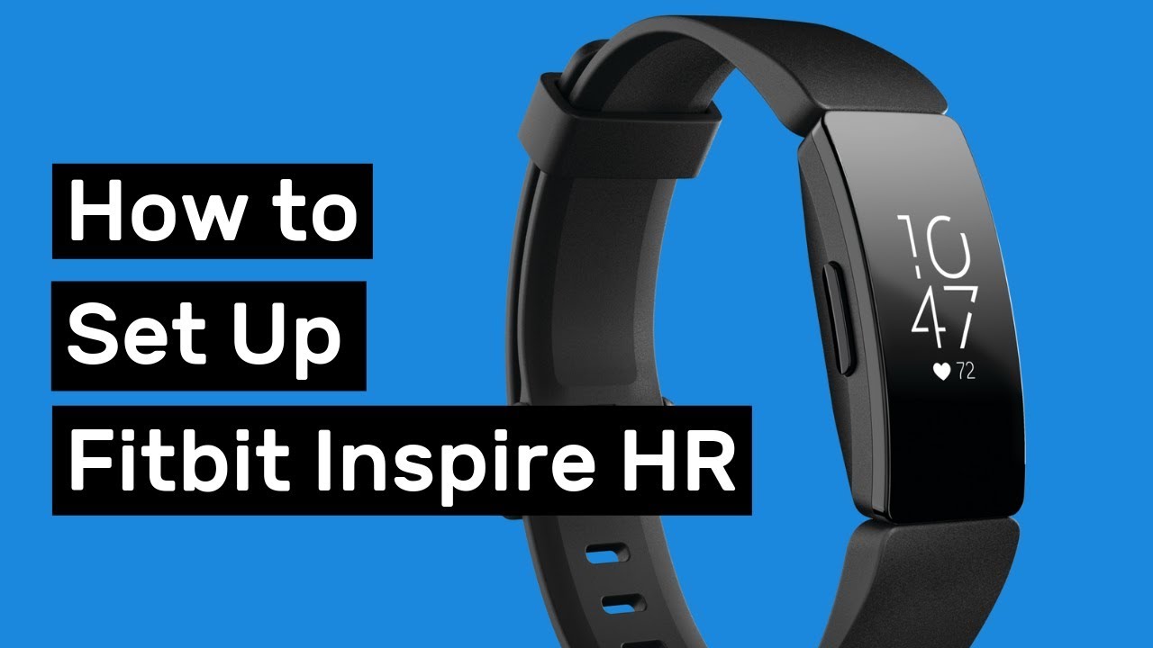 How to Set Up Fitbit Inspire HR (and 